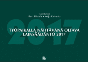 Työpaikalla nähtävänä oltava lainsäädäntö 2017